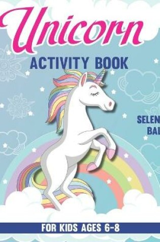 Cover of Unicorn Activity Book For Kids Ages 6-8