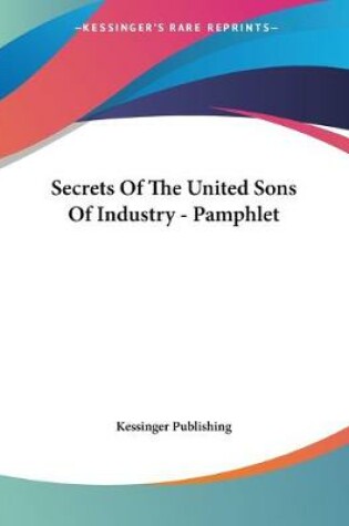 Cover of Secrets Of The United Sons Of Industry - Pamphlet