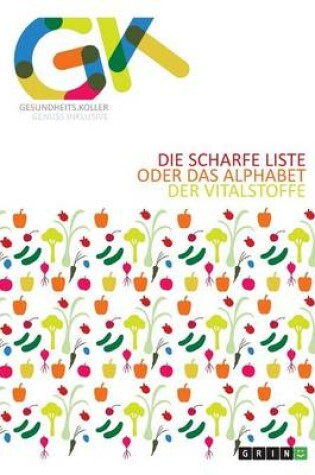 Cover of Die scharfe Liste oder das Alphabet der Vitalstoffe