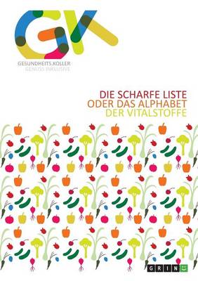 Book cover for Die scharfe Liste oder das Alphabet der Vitalstoffe