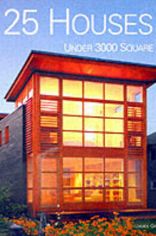 Cover of 25 Houses Under 3000 Square Feet
