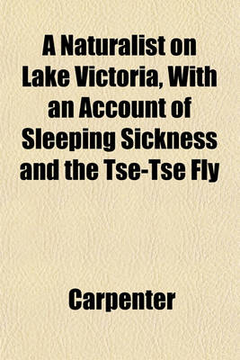 Book cover for A Naturalist on Lake Victoria, with an Account of Sleeping Sickness and the Tse-Tse Fly