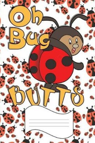 Cover of Oh Bug Butts