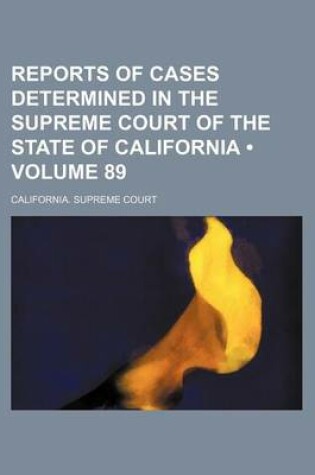 Cover of Reports of Cases Determined in the Supreme Court of the State of California (Volume 89 )