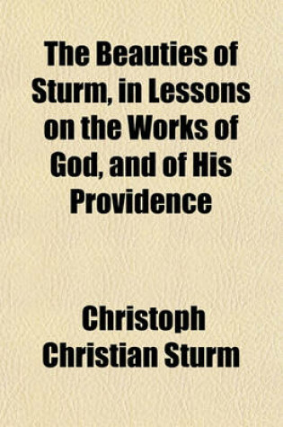 Cover of The Beauties of Sturm, in Lessons on the Works of God, and of His Providence
