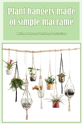 Book cover for Plant hangers made of simple macramé