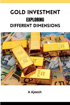 Book cover for Gold Investment Exploring Different Dimensions