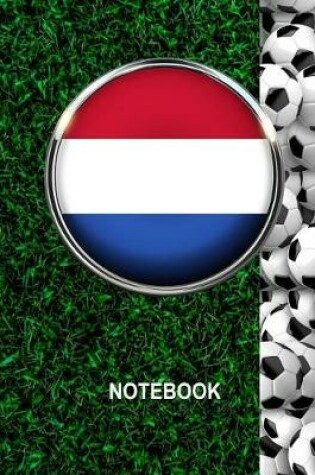 Cover of Notebook. Netherlands Flag And Soccer Balls Cover. For Soccer Fans. Blank Lined Planner Journal Diary.