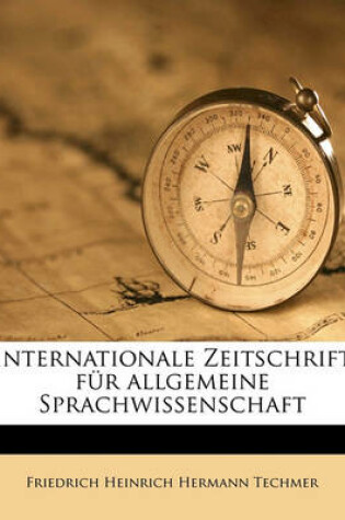 Cover of Internationale Zeitschrift Fur Allgemeine Sprachwissenschaf, Volume 3