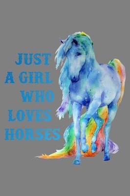 Book cover for Just A Girl Who Loves Horses