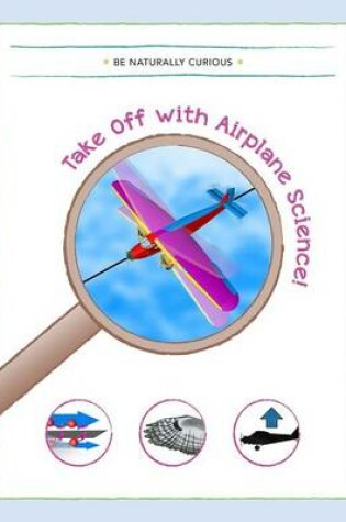 Cover of Take Off With Airplane Science!