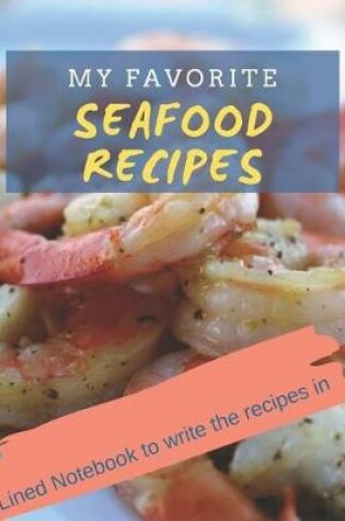 Cover of My Favorite Seafood Recipes