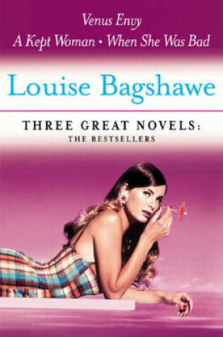 Cover of Louise Bagshawe: Three Great Novels: The Bestsellers