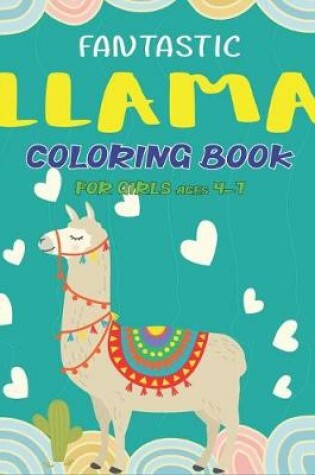 Cover of Fantastic Llama Coloring Book for Girls Ages 4-7