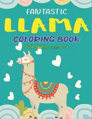 Book cover for Fantastic Llama Coloring Book for Girls Ages 4-7