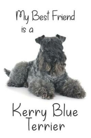 Cover of My best Friend is a Kerry Blue Terrier (Squared Paper)