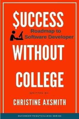 Book cover for $Uccess Without College - Roadmap to Software Developer