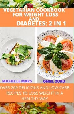 Book cover for Vegetarian Cookbook For Weight Loss And Diabetes