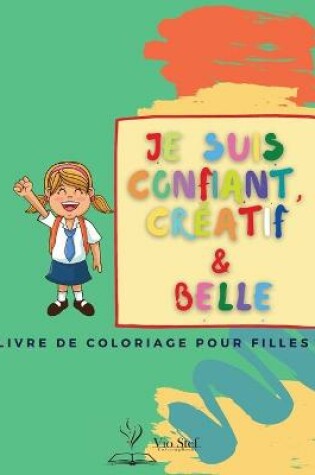 Cover of Je suis confiant, créatif et belle