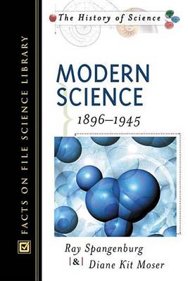 Book cover for Modern Science 1896-1945. Facts on File Science Library: The History of Science.