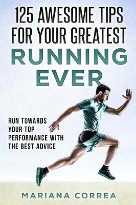 Book cover for 125 AWESOME TIPS For YOUR GREATEST RUNNING EVER