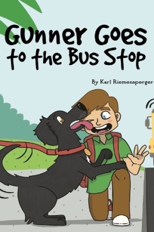 Cover of Gunner Goes to the Bus Stop