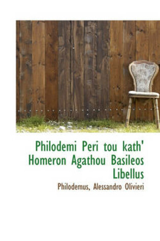 Cover of Philodemi Peri Tou Kath' Homeron Agathou Basileos Libellus