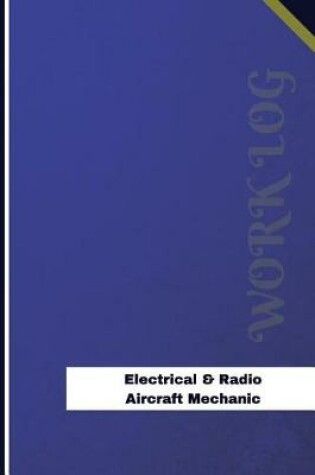 Cover of Electrical & Radio Aircraft Mechanic Work Log