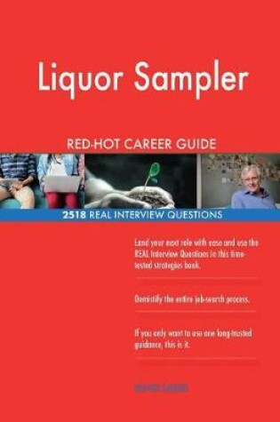 Cover of Liquor Sampler RED-HOT Career Guide; 2518 REAL Interview Questions