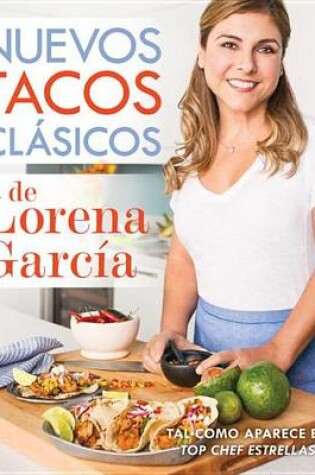 Cover of Nuevos Tacos Clsicos De Lorena Garca