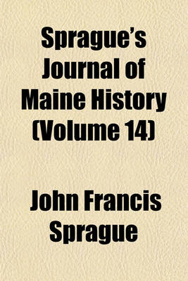 Book cover for Sprague's Journal of Maine History (Volume 14)