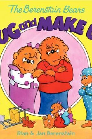 Cover of The Berenstain Bears Hug and Make Up