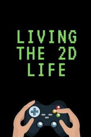 Cover of Living The 2D Life