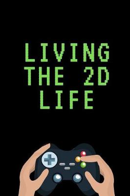 Book cover for Living The 2D Life