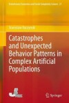 Book cover for Catastrophes and Unexpected Behavior Patterns in Complex Artificial Populations