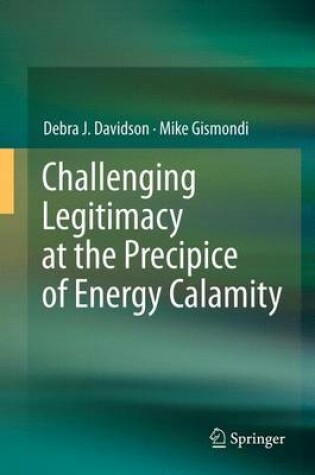 Cover of Challenging Legitimacy at the Precipice of Energy Calamity