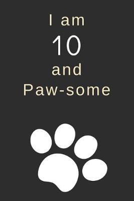 Book cover for I am 10 and Paw-some