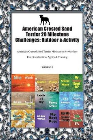 Cover of American Crested Sand Terrier 20 Milestone Challenges