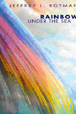 Cover of Rainbow Under the Sea