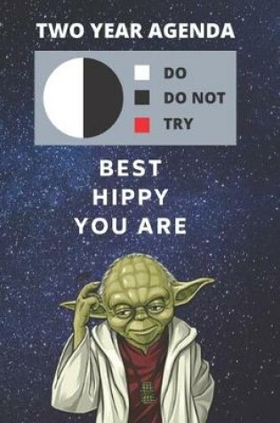 Cover of 2020 & 2021 Two-Year Daily Planner - Best Gift For Hippy - Funny Yoda Quote Appointment Book - Two Year Weekly Agenda Notebook For Hippies