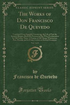 Book cover for The Works of Don Francisco de Quevedo, Vol. 3 of 3