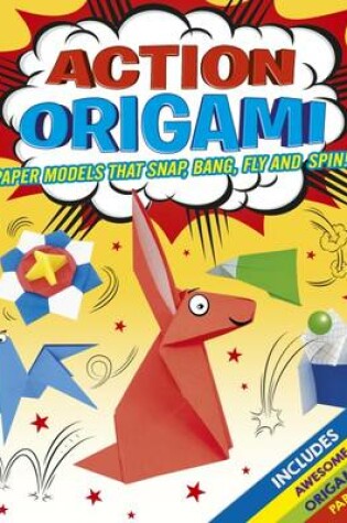 Cover of Action Origami Paper Models That Float,Fly, Sna