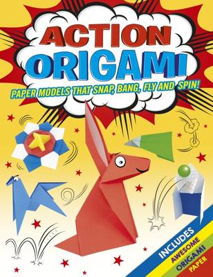 Book cover for Action Origami Paper Models That Float,Fly, Sna
