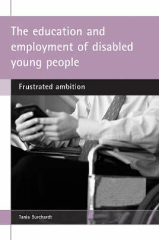 Cover of The Education and Employment of Disabled Young People