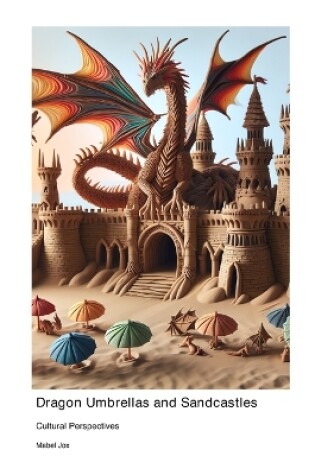 Cover of Dragon Umbrellas and Sandcastles