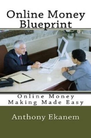 Cover of Online Money Blueprint: Online Money Making Made Easy