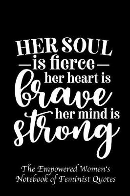 Book cover for Her Soul Is Fierce Her Heart Is Brave Her Mind Is Strong