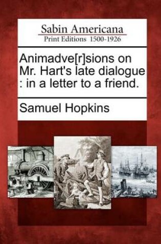 Cover of Animadve[r]sions on Mr. Hart's Late Dialogue