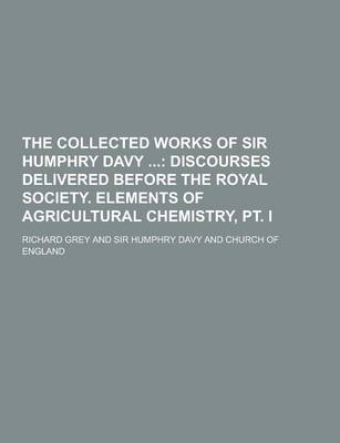 Book cover for The Collected Works of Sir Humphry Davy