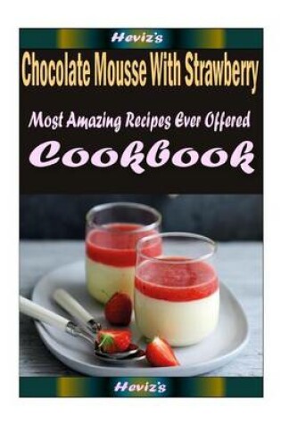 Cover of Chocolate Mousse with Strawberry Cream